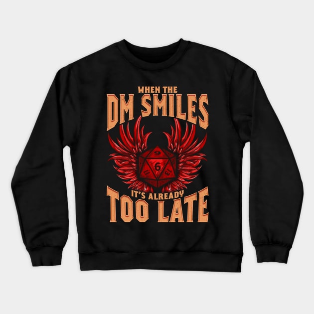 When the DM Smiles It's Already Too Late Dice Pun Crewneck Sweatshirt by theperfectpresents